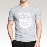 I AM AN ENGINEER T-Shirts
